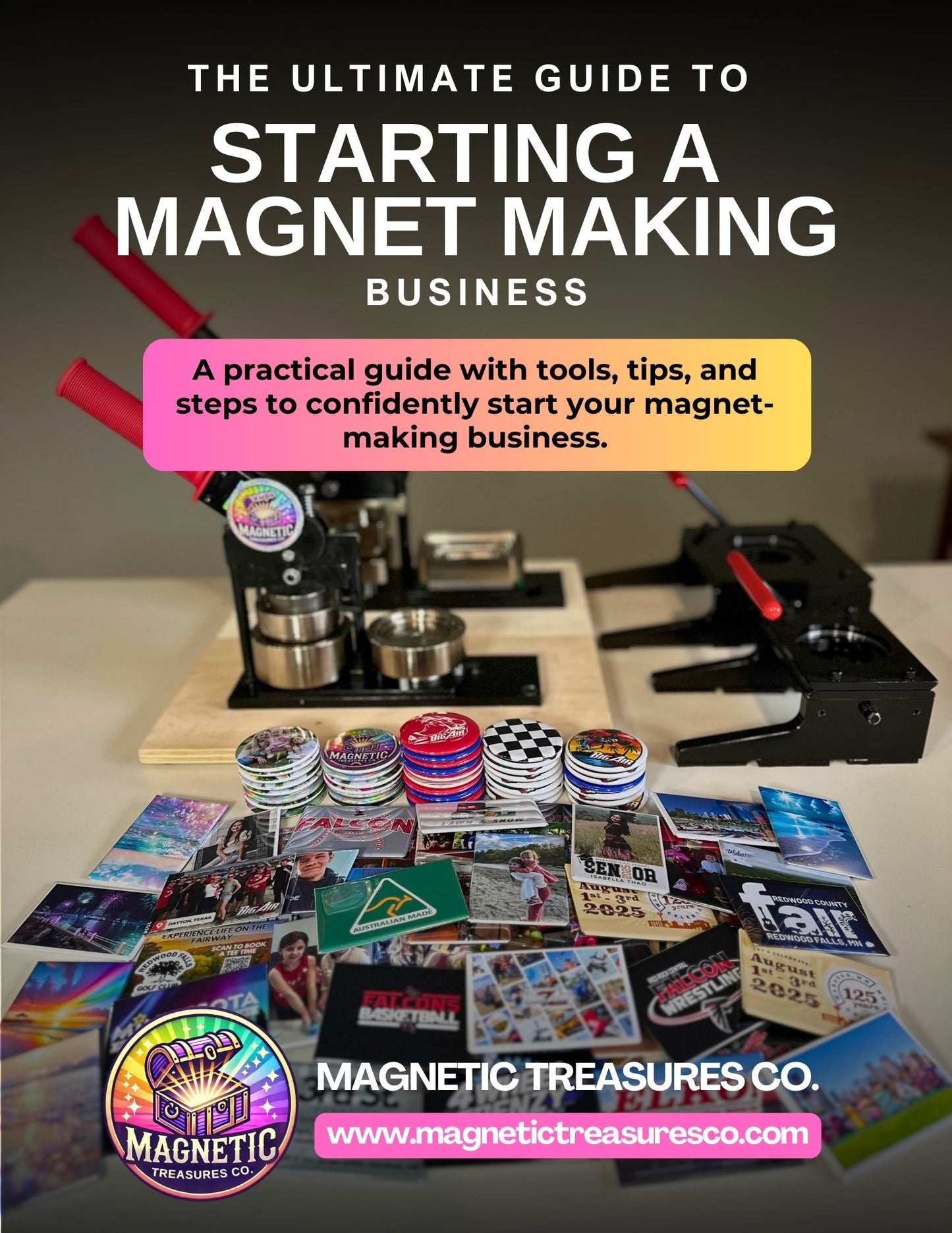 The Ultimate Guide to Starting a Magnet-Making Business